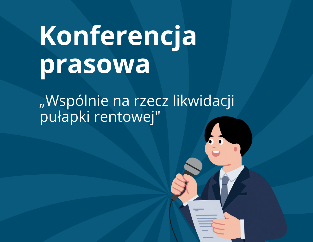 Konferencja prasowa - „Wspólnie na rzecz likwidacji pułapki rentowej